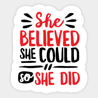 She Believed She Could So She Did Sticker